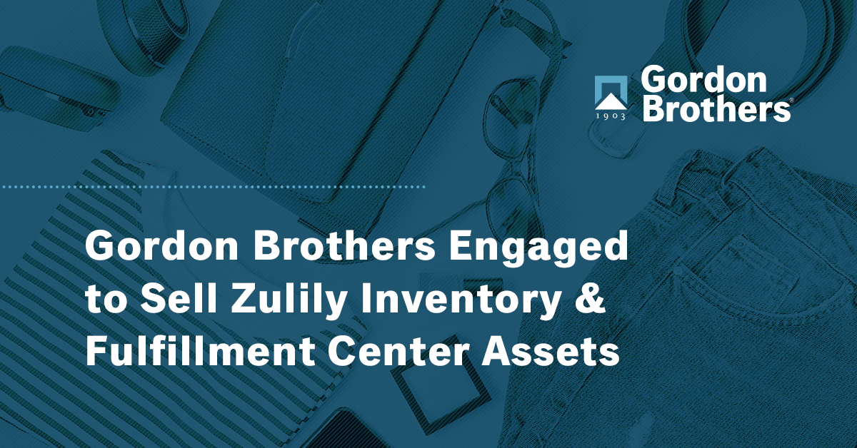 Gordon Brothers Engaged to Sell Zulily Inventory & Fulfillment Center
